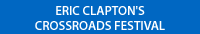 Eric Clapton's Crossroads Festival